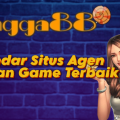 Bandar Situs Agen Dengan Game Terbaik