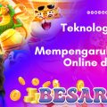 teknologi baru yang mempengaruhi slot online di 2024