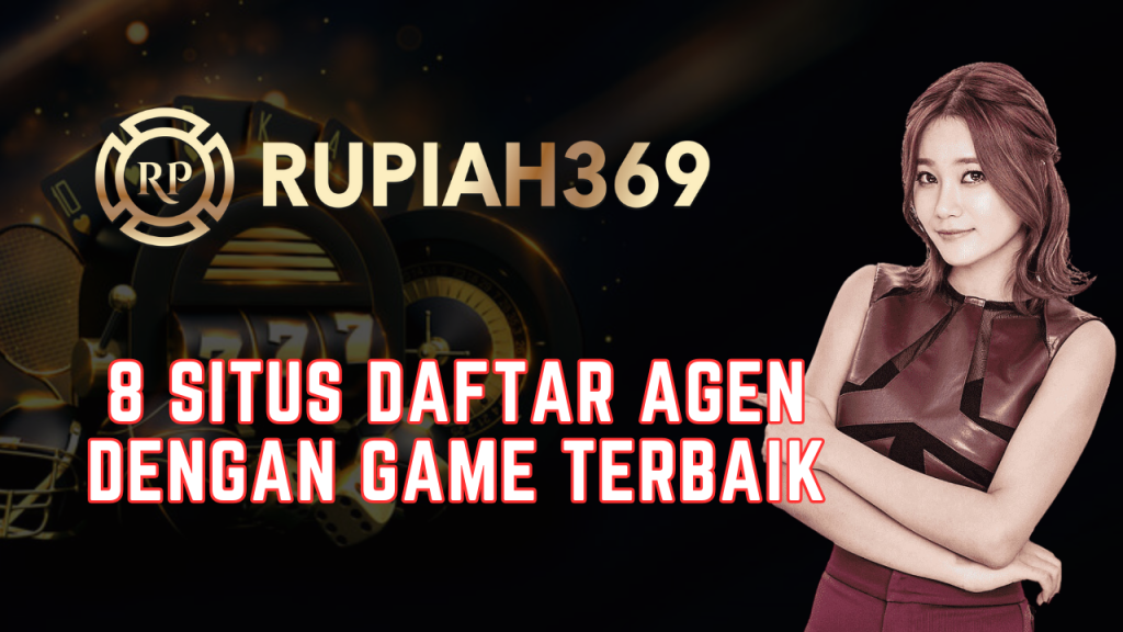 8 Situs Daftar Agen Dengan Game Terbaik