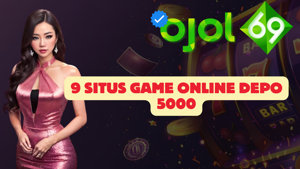 9 Situs Game Online Depo 5000