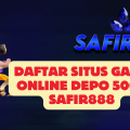 Daftar Situs Game Online Depo 5000 SAFIR888